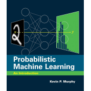 Probabilistic Machine Learning: An Introduction (Adaptive Computation and Machine Learning series).  Kevin P. Murphy