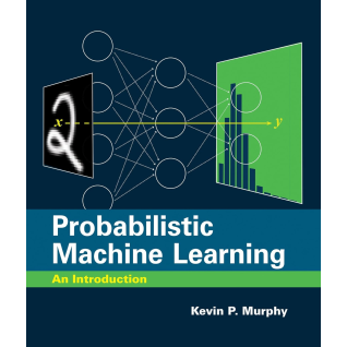 Probabilistic Machine Learning: An Introduction (Adaptive Computation and Machine Learning series).  Kevin P. Murphy Probabilistic Machine Learning: An Introduction (Adaptive Computation and Machine Learning series).  Kevin P. Murphy