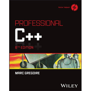 Professional C++ (Tech Today) 6th Edition Professional C++ (Tech Today) 6th Edition