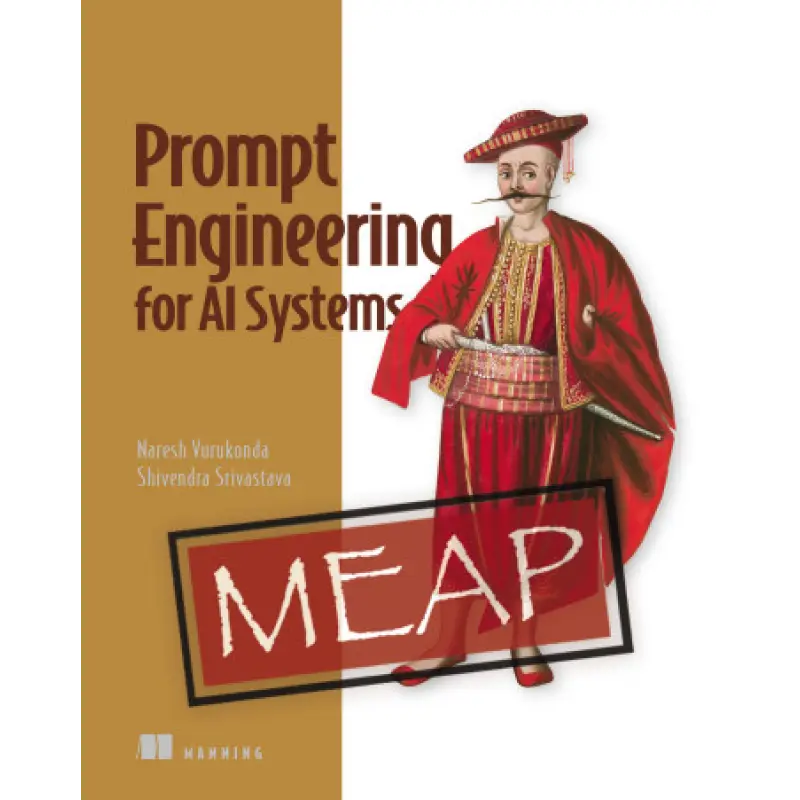 Prompt Engineering for AI Systems.  Shivendra Srivastava, Naresh Vurukonda 
