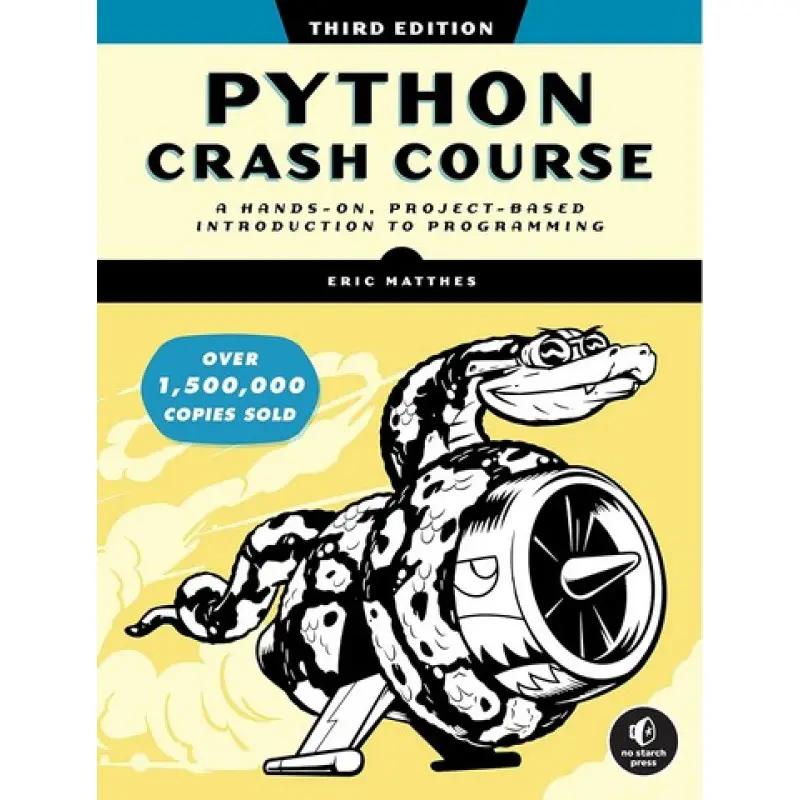 Python Crash Course, 3rd Edition: A Hands-On, Project-Based Introduction to Programming 3rd Edition.Eric Matthes