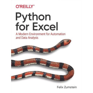 Python for Excel: A Modern Environment for Automation and Data Analysis. Felix Zumstein Python for Excel: A Modern Environment for Automation and Data Analysis. Felix Zumstein