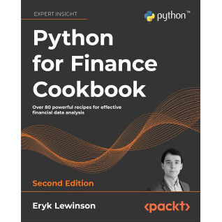 Python for Finance Cookbook: Over 80 powerful recipes for effective financial data analysis, 2nd Edition. Eryk Lewinson Python for Finance Cookbook: Over 80 powerful recipes for effective financial data analysis, 2nd Edition. Eryk Lewinson