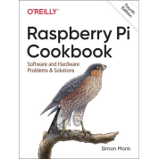 Raspberry Pi Cookbook: Software and Hardware Problems and Solutions. 4th Edition. Simon Monk