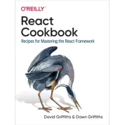 React Cookbook. David Griffiths, Dawn Griffiths