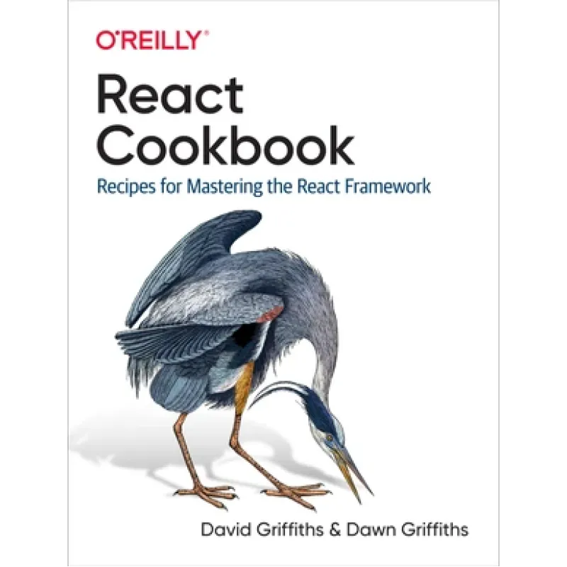React Cookbook. David Griffiths, Dawn Griffiths