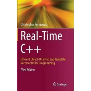 Real-Time-C-Efficient-Object-Oriented-and-Template-Microcontroller-Programming-3rd-Edition. Christopher Kormanyos 