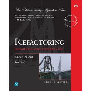 Refactoring: Improving the Design of Existing Code (2nd Edition) Refactoring: Improving the Design of Existing Code (2nd Edition)