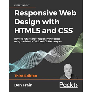 Responsive Web Design with HTML5 and CSS.  Ben Frain  Responsive Web Design with HTML5 and CSS.  Ben Frain