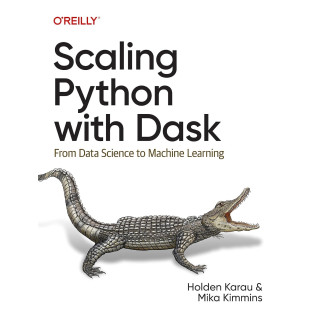 Scaling Python with Dask: From Data Science to Machine Learning. Holden Karau, Mika Kimmins Scaling Python with Dask: From Data Science to Machine Learning. Holden Karau, Mika Kimmins