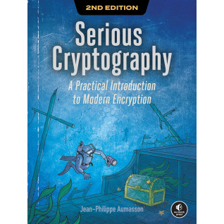 Serious Cryptography: A Practical Introduction to Modern Encryption. 2nd Edition. Jean-Philippe Aumasson Serious Cryptography: A Practical Introduction to Modern Encryption. 2nd Edition. Jean-Philippe Aumasson