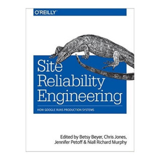 Site Reliability Engineering: How Google Runs Production Systems Site Reliability Engineering: How Google Runs Production Systems