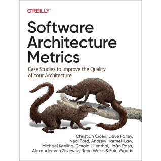 Software Architecture Metrics: Case Studies to Improve the Quality of Your Architecture. Christian Ciceri, Dav Software Architecture Metrics: Case Studies to Improve the Quality of Your Architecture. Christian Ciceri, Dav