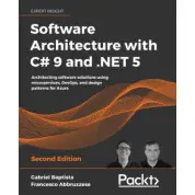 Software Architecture with C# 9 and .NET 5 - Second Edition. Gabriel Baptista , Francesco Abbruzzese