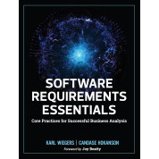 Software Requirements Essentials: Core Practices for Successful Business Analysis