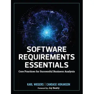 Software Requirements Essentials: Core Practices for Successful Business Analysis