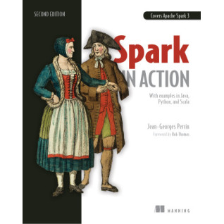 Spark in Action, Second Edition. Jean-Georges Perrin Spark in Action, Second Edition. Jean-Georges Perrin