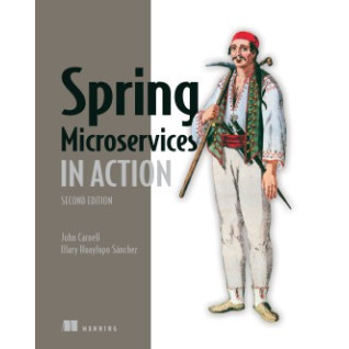 Spring Microservices in Action. Second Edition . John Carnell Spring Microservices in Action. Second Edition . John Carnell