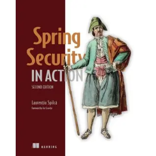 Spring Security in Action. 2nd Edition. Laurentiu Spilca