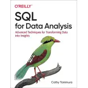 SQL for Data Analysis. 1st Ed. Cathy Tanimura