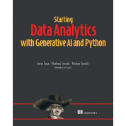 Starting Data Analytics with Generative AI and Python. Artur Guja, Marlena Siwiak, Marian Siwiak