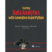 Starting Data Analytics with Generative AI and Python. Artur Guja, Marlena Siwiak, Marian Siwiak