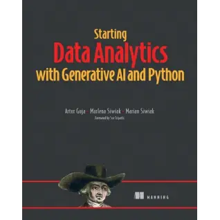 Starting Data Analytics with Generative AI and Python. Artur Guja, Marlena Siwiak, Marian Siwiak