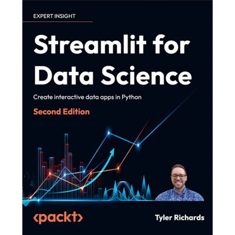 Streamlit for Data Science: Create interactive data apps in Python 2nd ed. Tyler Richards