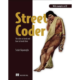 Street Coder: The rules to break and how to break them. Sedat Kapanoglu Street Coder: The rules to break and how to break them. Sedat Kapanoglu
