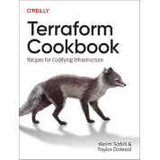 Terraform Cookbook: Recipes for Codifying Infrastructure. Kerim Satirli, Taylor Dolezal. 1st Edition