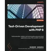 Test-Driven Development with PHP 8: Build extensible, reliable, and maintainable enterprise-level applications using TDD and BDD with PHP