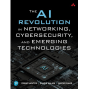 The AI Revolution in Networking, Cybersecurity, and Emerging Technologies. 1st Edition. Samer Salam, Hazim Dahir, Omar Santos