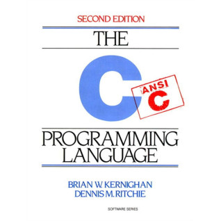 The C Programming Language. 2nd Edition. Brian W. Kernighan, Dennis M. Ritchie The C Programming Language. 2nd Edition. Brian W. Kernighan, Dennis M. Ritchie