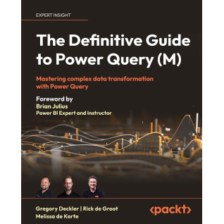 The Definitive Guide to Power Query (M). Gregory Deckler, Rick de Groot, Melissa de Korte The Definitive Guide to Power Query (M). Gregory Deckler, Rick de Groot, Melissa de Korte
