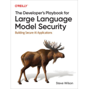 The Developer's Playbook for Large Language Model Security. Steve Wilson