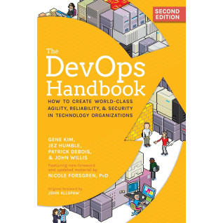 The DevOps Handbook: How to Create World-Class Agility, Reliability, & Security in Technology Organizations. 2nd Edition The DevOps Handbook: How to Create World-Class Agility, Reliability, & Security in Technology Organizations. 2nd Edition