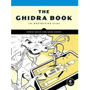 The Ghidra Book: The Definitive Guide. Chris Eagle, Kara Nance