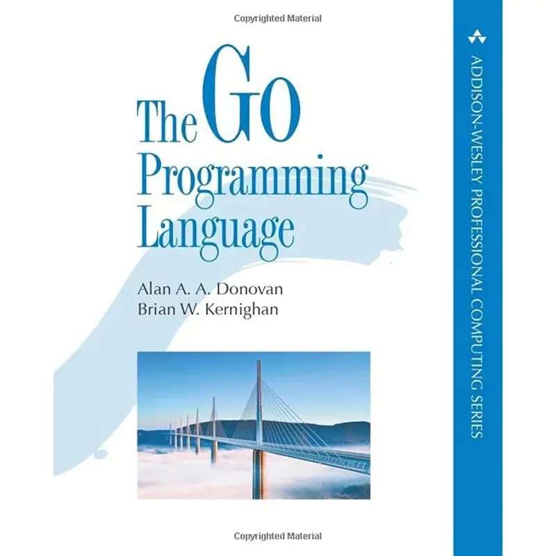 The Go Programming Language. Alan Donovan, Brian Kernighan