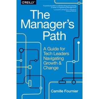 The Manager's Path by Camille Fournier The Manager's Path by Camille Fournier