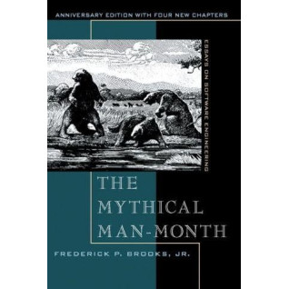The Mythical Man-Month: Essays on Software Engineering The Mythical Man-Month: Essays on Software Engineering
