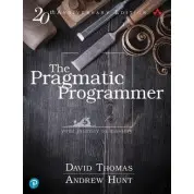 The Pragmatic Programmer: your journey to mastery, 20th Anniversary Edition, 2nd Edition