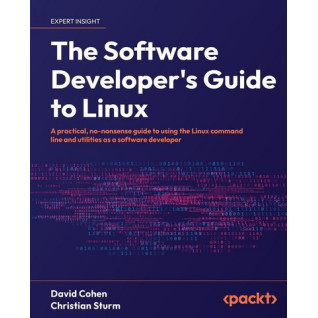 The Software Developer's Guide to Linux. David Cohen, Christian Sturm The Software Developer's Guide to Linux. David Cohen, Christian Sturm