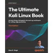 The Ultimate Kali Linux Book: Harness Nmap, Metasploit, Aircrack-ng, and Empire for cutting-edge pentesting. Glen D. Singh