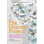 The Unicorn Project: A Novel about Developers, Digital Disruption, and Thriving in the Age of Data. Kindle Edition. Gene Kim 