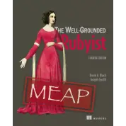 The Well-Grounded Rubyist, Fourth Edition. David A Black, Joseph Leo III 