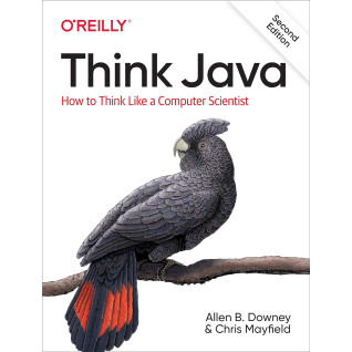 Think Java: How to Think Like a Computer Scientist 2nd Edition. Allen B. Downey, Chris Mayfield Think Java: How to Think Like a Computer Scientist 2nd Edition. Allen B. Downey, Chris Mayfield