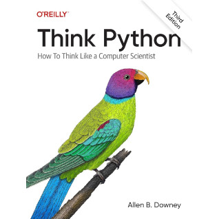 Think Python: How to Think Like a Computer Scientist 3rd Edition. Allen B. Downey Think Python: How to Think Like a Computer Scientist 3rd Edition. Allen B. Downey