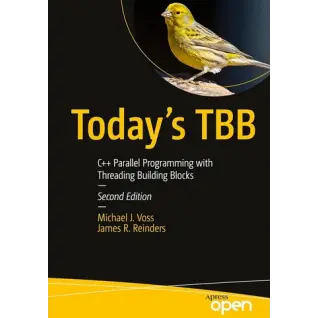 Today's TBB: C++ Parallel Programming with Threading Building Blocks. Second Edition. Michael J. Voss, James R. Reinders