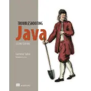 Troubleshooting Java, Second Edition. Laurentiu Spilca