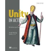 Unity in Action: Multiplatform game development in C#. 3rd Edition. Joe Hocking